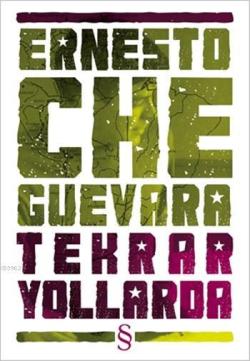 Tekrar Yollarda - Ernesto Che Guevara | Yeni ve İkinci El Ucuz Kitabın