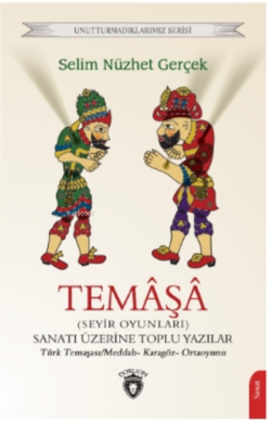Temâşâ (Seyir Oyunları) Sanatı Üzerine Toplu Yazılar;Türk Temaşası/Med