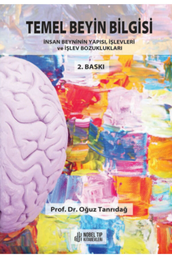Temel Beyin Bilgisi,İnsan Beyninin Yapısı İşlevleri Ve İşlev Bozukluğu