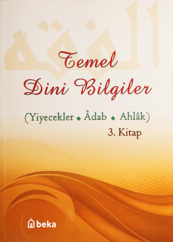 Temel Dini Bilgiler 3 (Yiyecek - Adab - Ahlak Bölümü) - Osman Arpaçuku