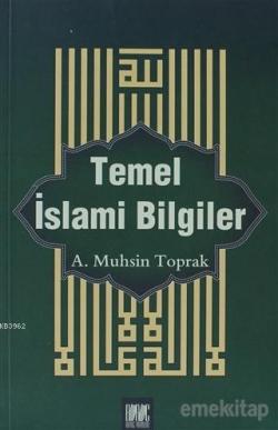 Temel İslami Bilgiler - A. Muhsin Toprak | Yeni ve İkinci El Ucuz Kita