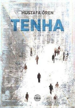 Tenha - Mustafa Ören | Yeni ve İkinci El Ucuz Kitabın Adresi