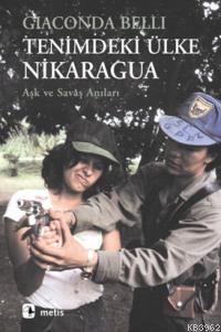 Tenimdeki Ülke Nikaragua; Aşk ve Savaş Anıları