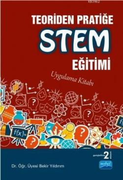 Teoriden Pratiğe STEM Eğitimi; Uygulama Kitabı