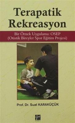 Terapatik Rekreasyon; Bir Örnek Uygulama: OSEP Otistik Bireyler Spor Eğitim Projesi