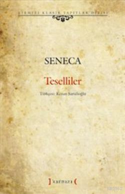 Teselliler - Lucius Annaeus Seneca | Yeni ve İkinci El Ucuz Kitabın Ad