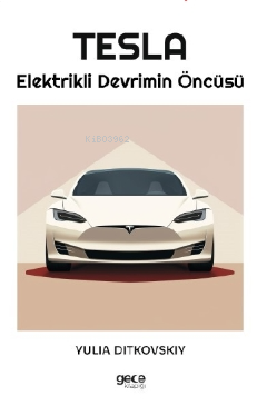 Tesla ;Elektrikli Devrimin Öncüsü - Yulia Ditkovskiy | Yeni ve İkinci 