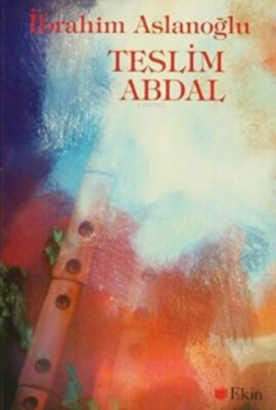 Teslim Abdal - İbrahim Aslanoğlu | Yeni ve İkinci El Ucuz Kitabın Adre