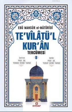 Te'vilatü'l Kur'an Tercümesi 8 - Ebu Mansur El-Matüridi | Yeni ve İkin