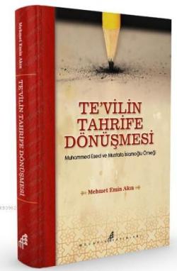 Tevilin Tahrife Dönüşmesi; Muhammed Esed ve Mustafa İslamoğlu Örneği