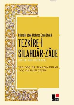 Tezkire-i Silahdâr-Zâde; İnceleme-Tenkitli Metin-Dizin