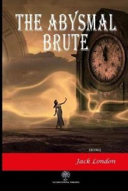The Abysmal Brute - Jack London | Yeni ve İkinci El Ucuz Kitabın Adres
