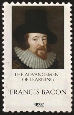 The Advancement of Learning - Francis Bacon | Yeni ve İkinci El Ucuz K