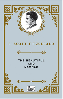 The Beautiful and Damned - Francis Scott Fitzgerald | Yeni ve İkinci E