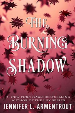 The Burning Shadow (Origin Series Book 2);New York Times Bestselling Author Of The Lux Series