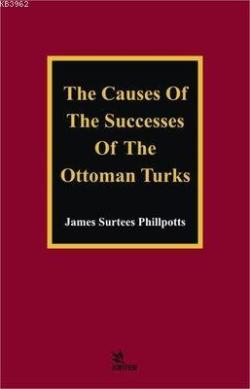 The Causes of The Successes of The Ottoman Turks - James Surtees Phill