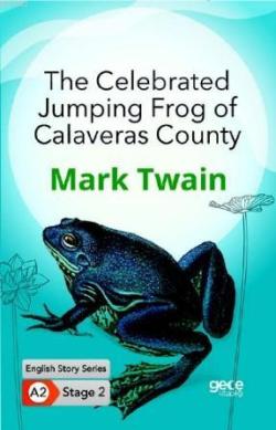 The Celebrated Jumping Frog of Calaveras County /İngilizce Hikayeler A2 Stage2