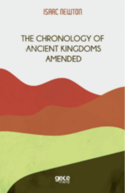 The Chronology of Ancient Kingdoms Amended - Isaac Newton | Yeni ve İk