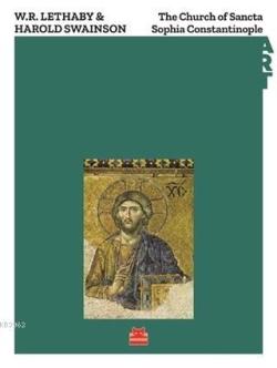 The Church of Sancta Sophia Constantinople - Harold Swainson | Yeni ve