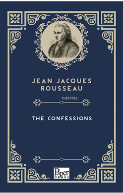 The Confessions - Jean-Jacques Rousseau | Yeni ve İkinci El Ucuz Kitab