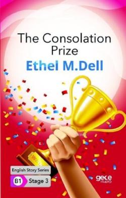 The Consolation Prize/ İngilizce Hikayeler B1 Stage3 - Ethel M. Dell |