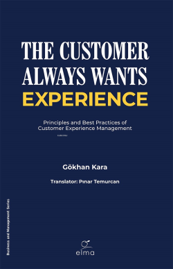 The Customer Always Wants Experience;Principles and Best Practices of 