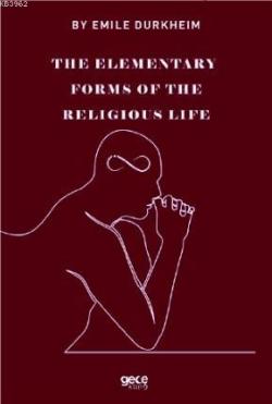 The Elemenraty Forms of The Religious Life - Emile Durkheim | Yeni ve 