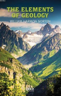 The Elements of Geology - William Harmon Norton | Yeni ve İkinci El Uc