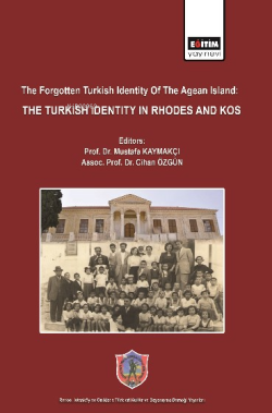 The Forgotten Turkish Identity of the Aegean Islands: Turkısh Identıty in Rhodes and Kos