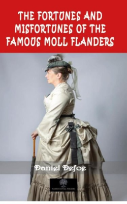 The Fortunes And Misfortunes Of The Famous Moll Flanders