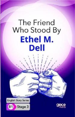 The Friend Who Stood By İngilizce Hikayeler B1 Stage3 - Ethel M. Dell 