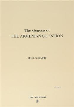 The Genesis of The Armenian Question - Bilal N. Şimşir | Yeni ve İkinc