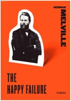 The Happy Failure - Herman Melville- | Yeni ve İkinci El Ucuz Kitabın 