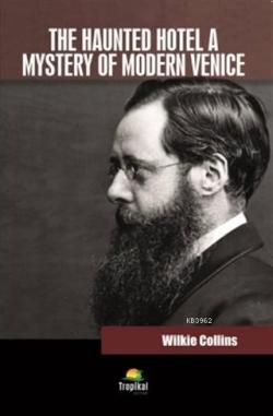 The Haunted Hotel A Mystery of Modern Venice - Wilkie Collins | Yeni v