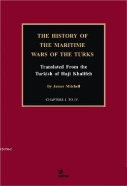 The History of the Maritime Wars of the Turks - James Mitchell | Yeni 