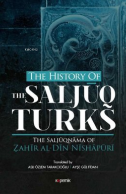 The History Of The Saljuq Turks - Zahir al - Din Nishapüri | Yeni ve İ