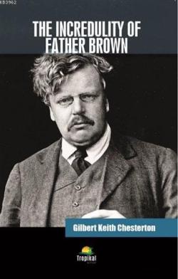The Incredulity Of Father Brown - Gilbert Keith Chesterton | Yeni ve İ
