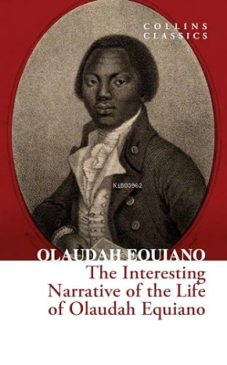 The Interesting Narrative of the Life of Olaudah Equiano (Collins Classics)