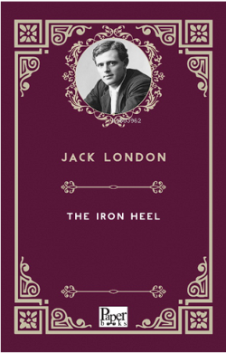 The Iron Heel - Jack London | Yeni ve İkinci El Ucuz Kitabın Adresi