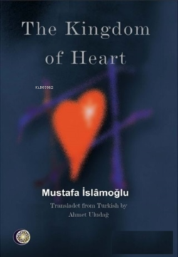 The Kingdom of Heart - Mustafa İslamoğlu | Yeni ve İkinci El Ucuz Kita