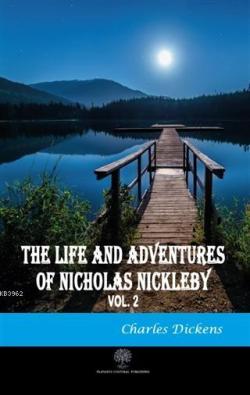 The Life And Adventures of Nicholas Nickleby Vol 2 - Charles Dickens |