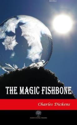 The Magic Fishbone - Charles Dickens | Yeni ve İkinci El Ucuz Kitabın 