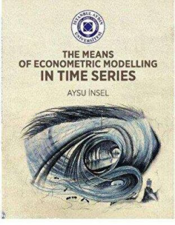 Means of Econometric Modelling in Time Series - Aysu İnsel | Yeni ve İ