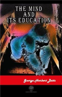 The Mind and Its Education - George Herbert Betts | Yeni ve İkinci El 