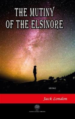 The Mutiny of the Elsinore - Jack London | Yeni ve İkinci El Ucuz Kita