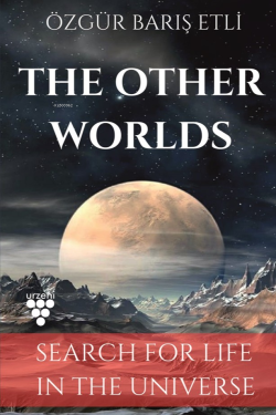 The Other Worlds; Search For Life In Space - Özgür Barış Etli | Yeni v