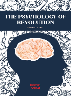 The Psychology Of Revolution - Gustave Le Bon | Yeni ve İkinci El Ucuz