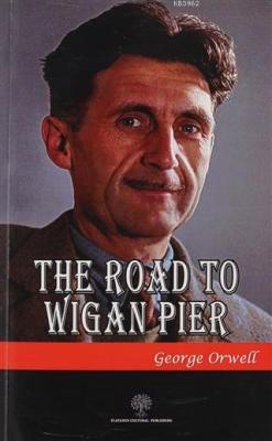 The Road To Wigan Pier - George Orwell | Yeni ve İkinci El Ucuz Kitabı