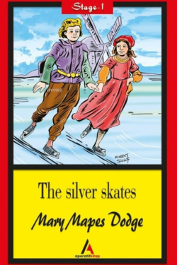 The Silver Skates - Stage 1 - Mary Mapes Dodge | Yeni ve İkinci El Ucu