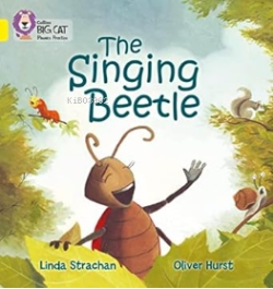 The Singing Beetle (Big Cat Phonics-3 Yellow) - Linda Strachan | Yeni 